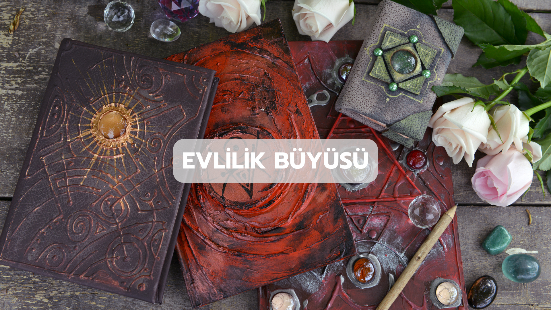 EVLİLİK BÜYÜSÜ